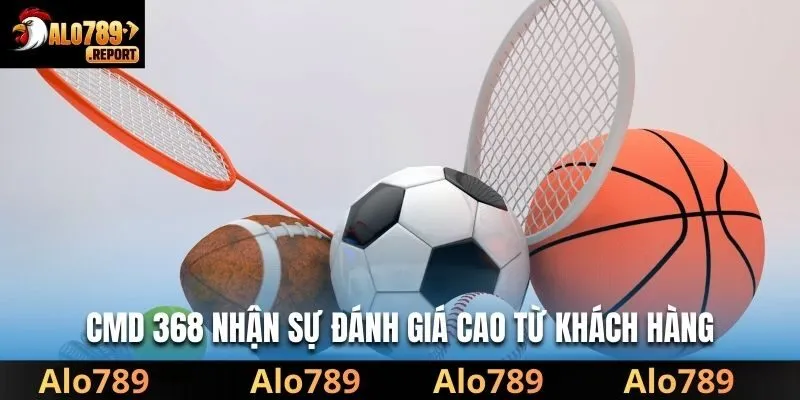 CMD 368 nhận sự đánh giá cao từ khách hàng